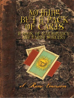 cover image of Nothing But a Pack of Cards a Book of Cartomancy and Tarot Sorcery